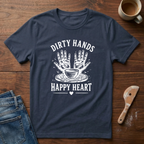Dirty Hands Happy Heart T-Shirt