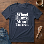 Wheel Thrower. Mood Turner T-Shirt