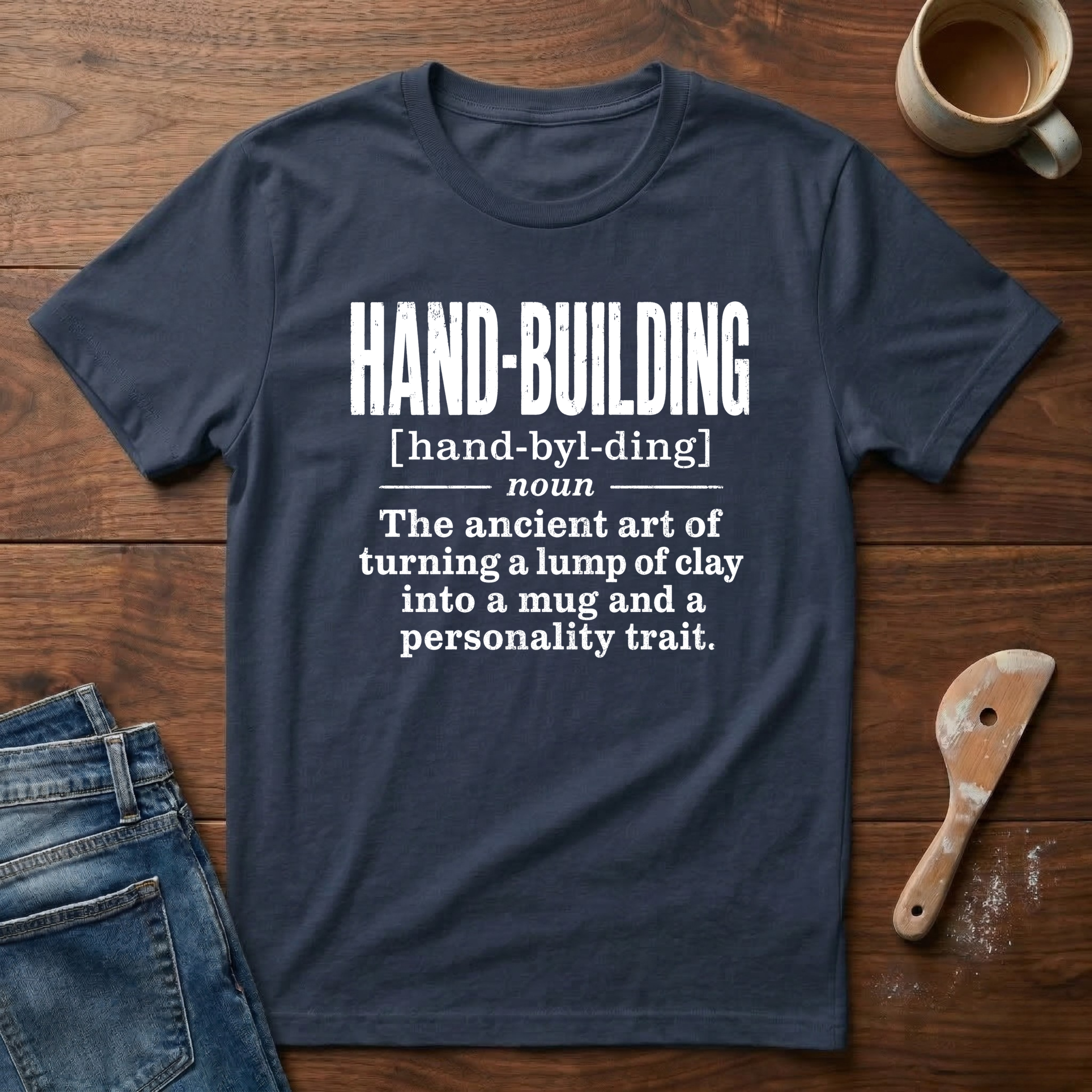 Hand-Building Defined T-Shirt