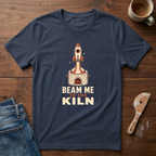Beam Me To The Kiln T-Shirt