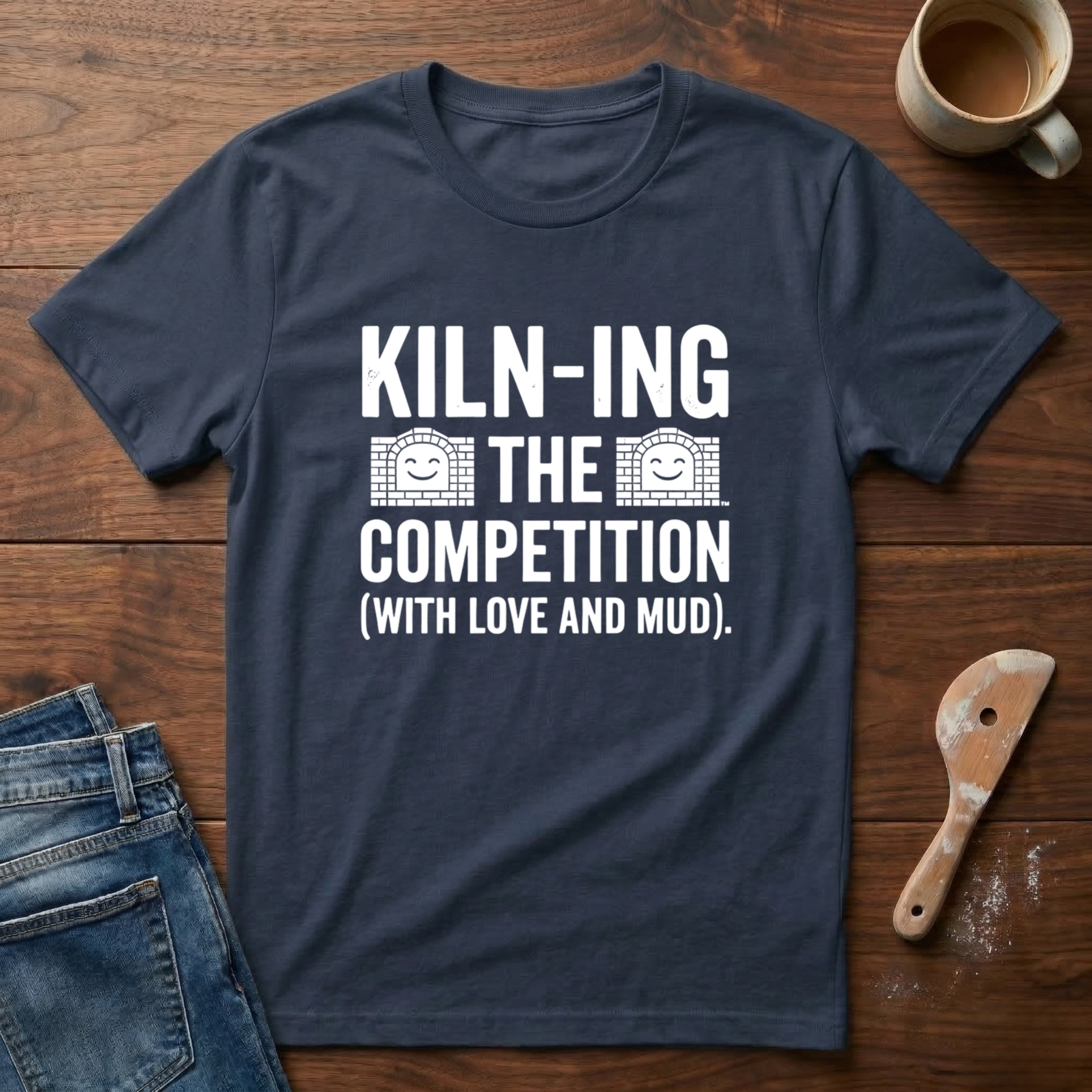 Kiln-ing The Competition T-Shirt