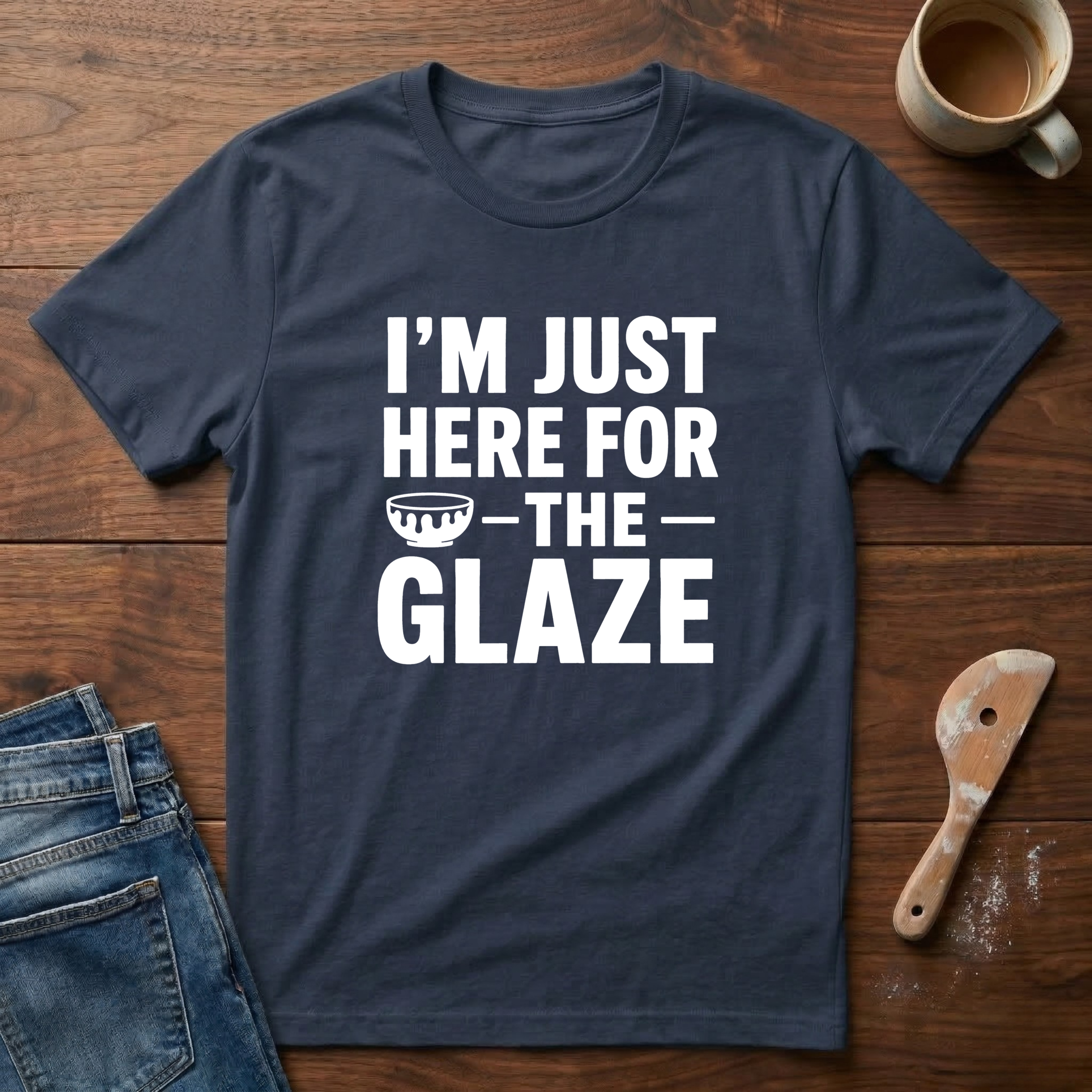 I'm Just Here For The Glaze T-Shirt