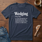 Wedging Defintion T-Shirt