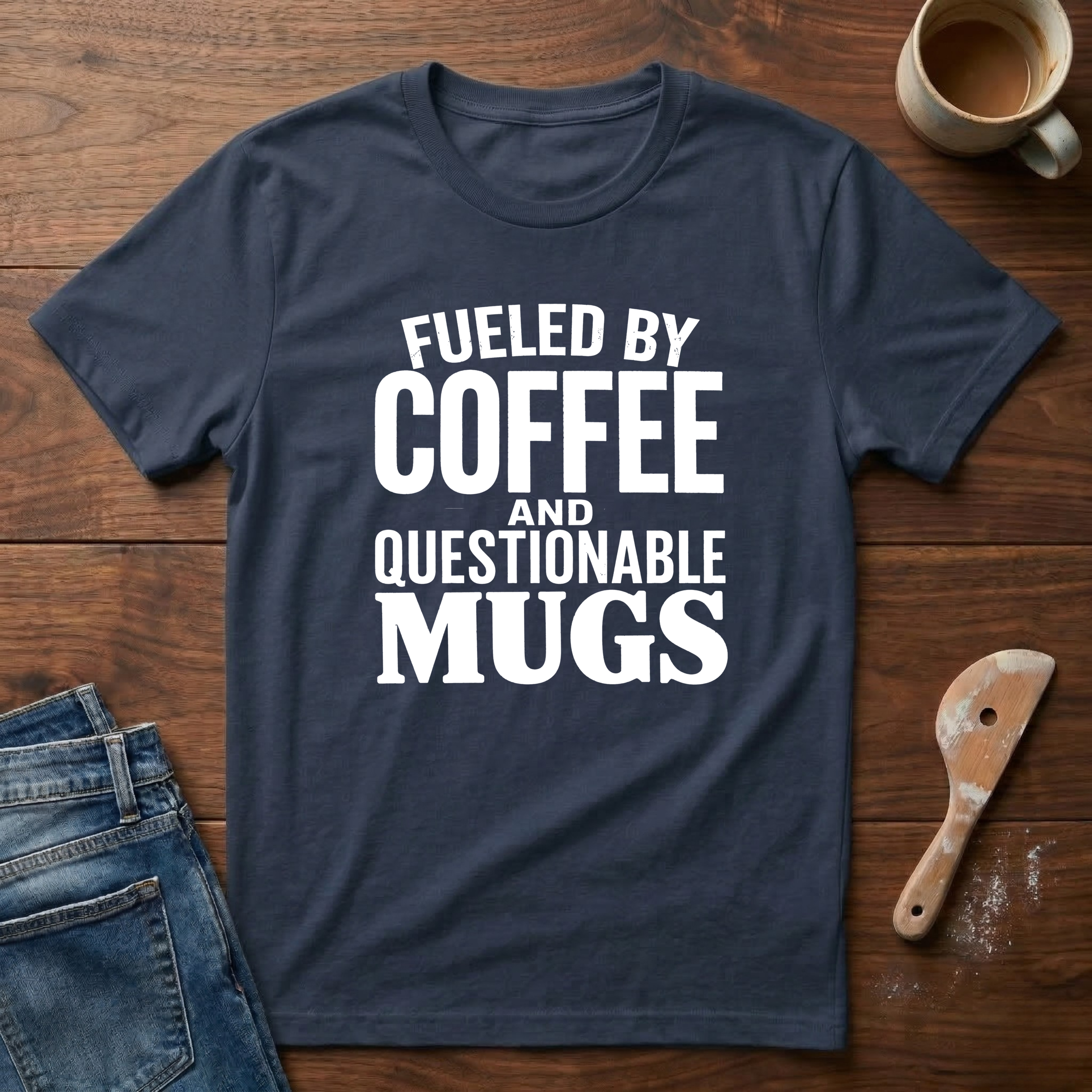 Fueled By Coffee And Questionable Mugs T-Shirt