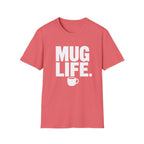 Mug Life T-Shirt