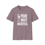 Pour. Wait. Reveal T-Shirt