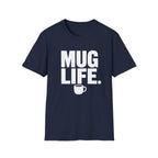 Mug Life T-Shirt