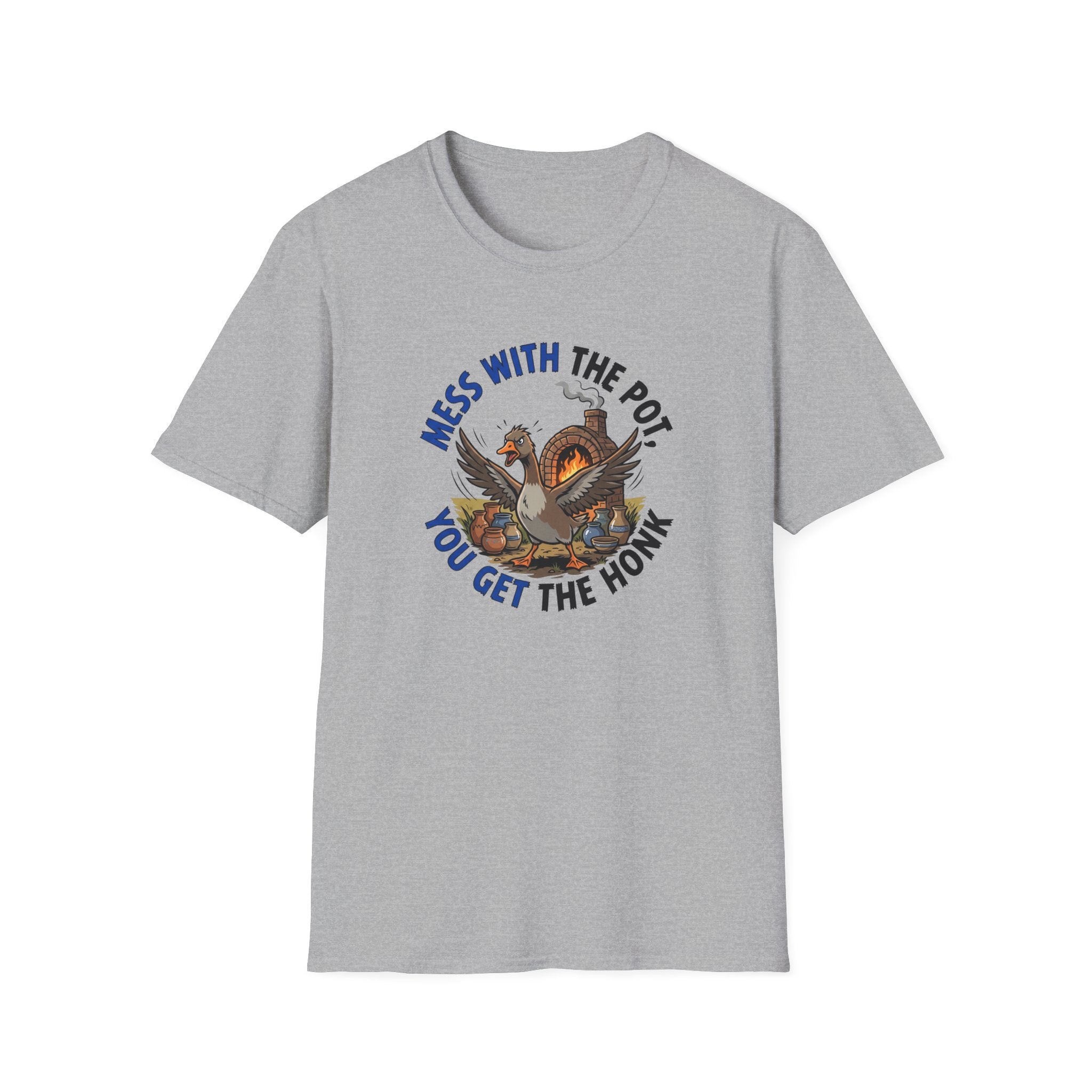 Mess With The Pot You Get The Honk T-Shirt