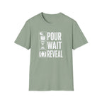 Pour. Wait. Reveal T-Shirt