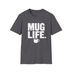 Mug Life T-Shirt