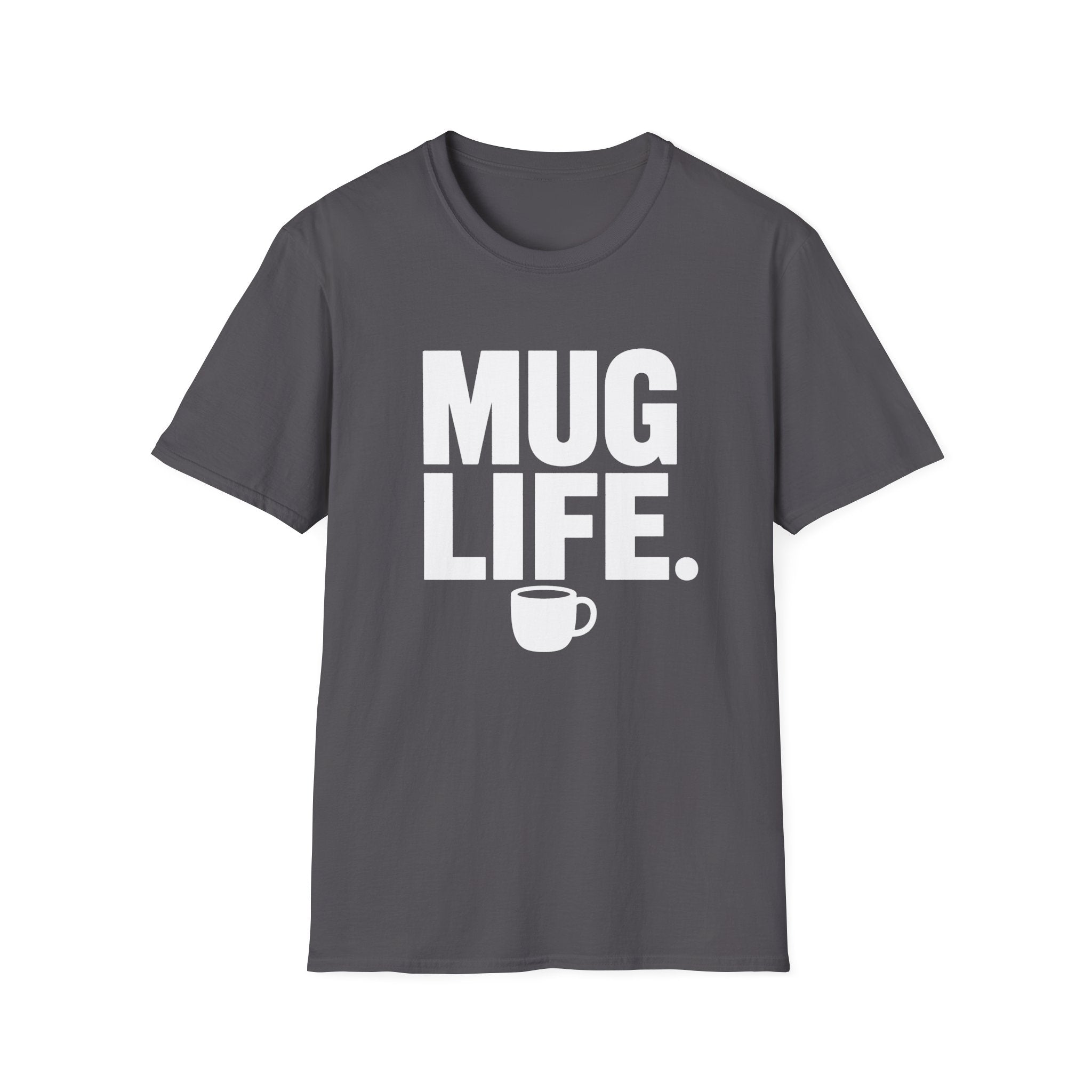 Mug Life T-Shirt