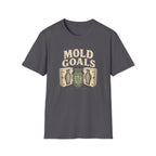 Mold Goals T-Shirt
