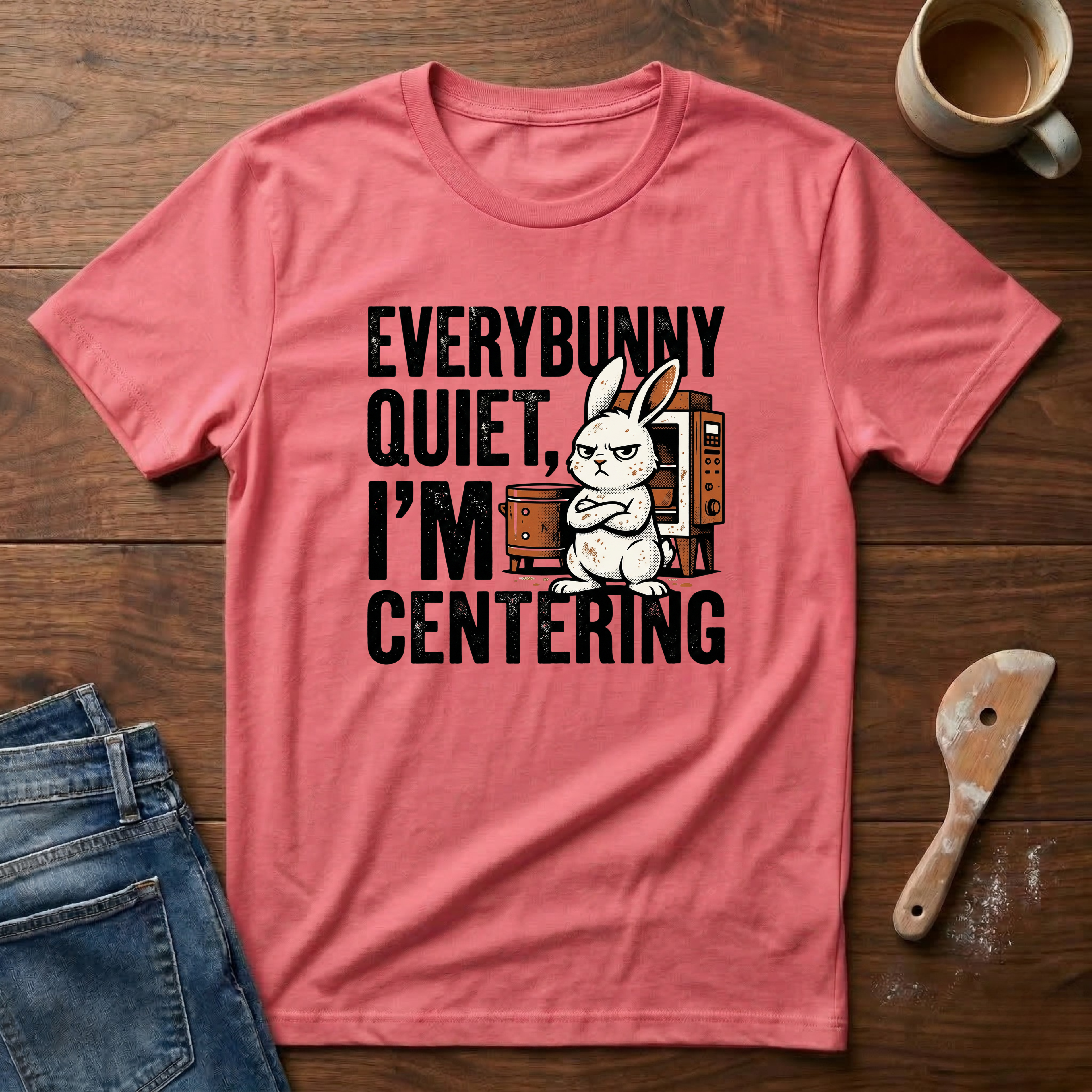Everybunny Quiet. I'm Centering  T-Shirt