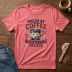 Fueled By Coffee And Questionable Mugs T-Shirt