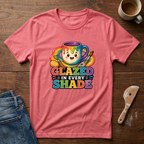 Glazed In Every Shade T-Shirt
