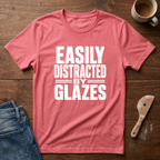 Easily Distracted By Glazes T-Shirt