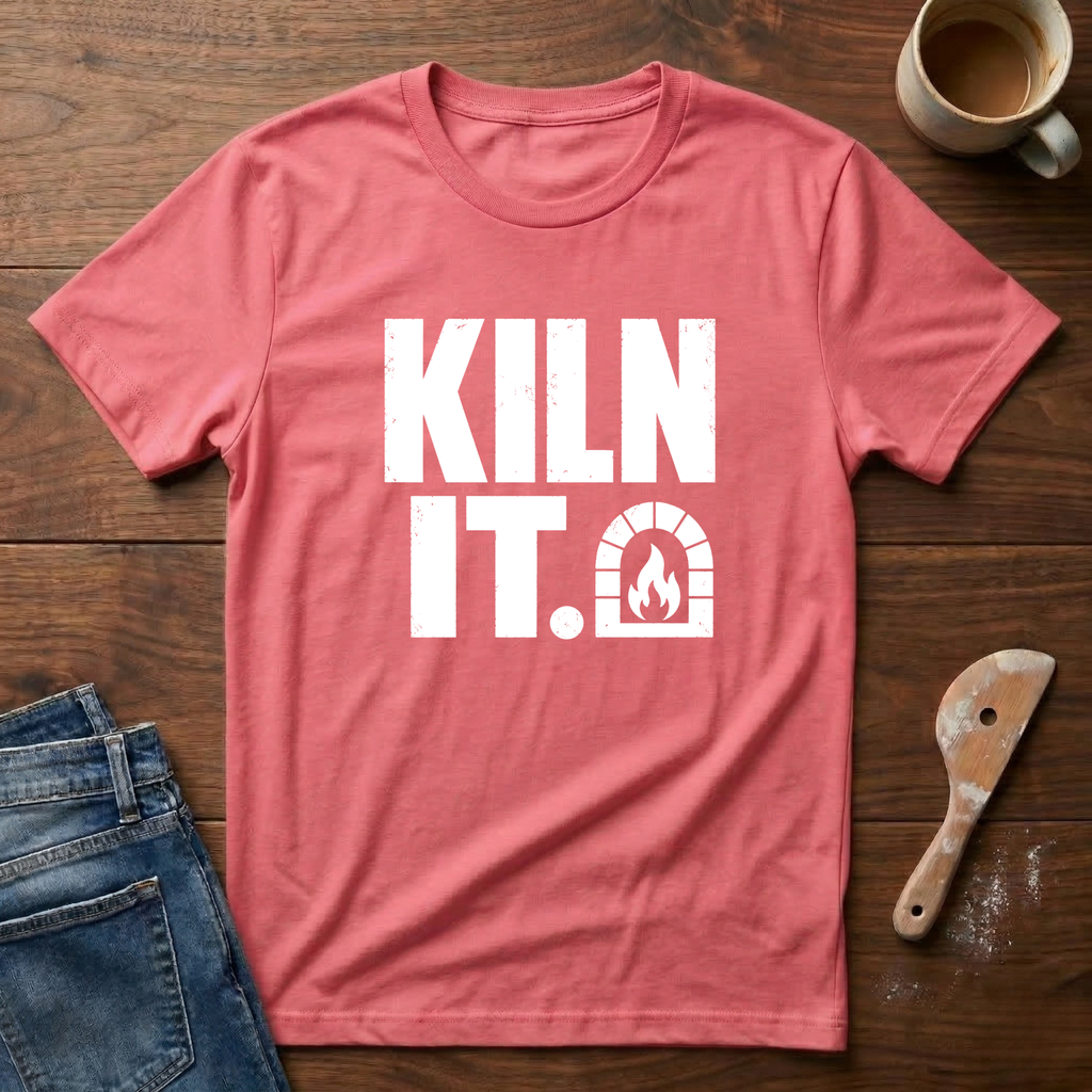 Kiln It T-Shirt