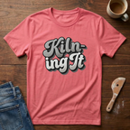 Kiln-ing It T-Shirt