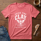 Seize The Clay T-Shirt