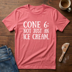 Cone 6: Not Just An Ice Cream T-Shirt