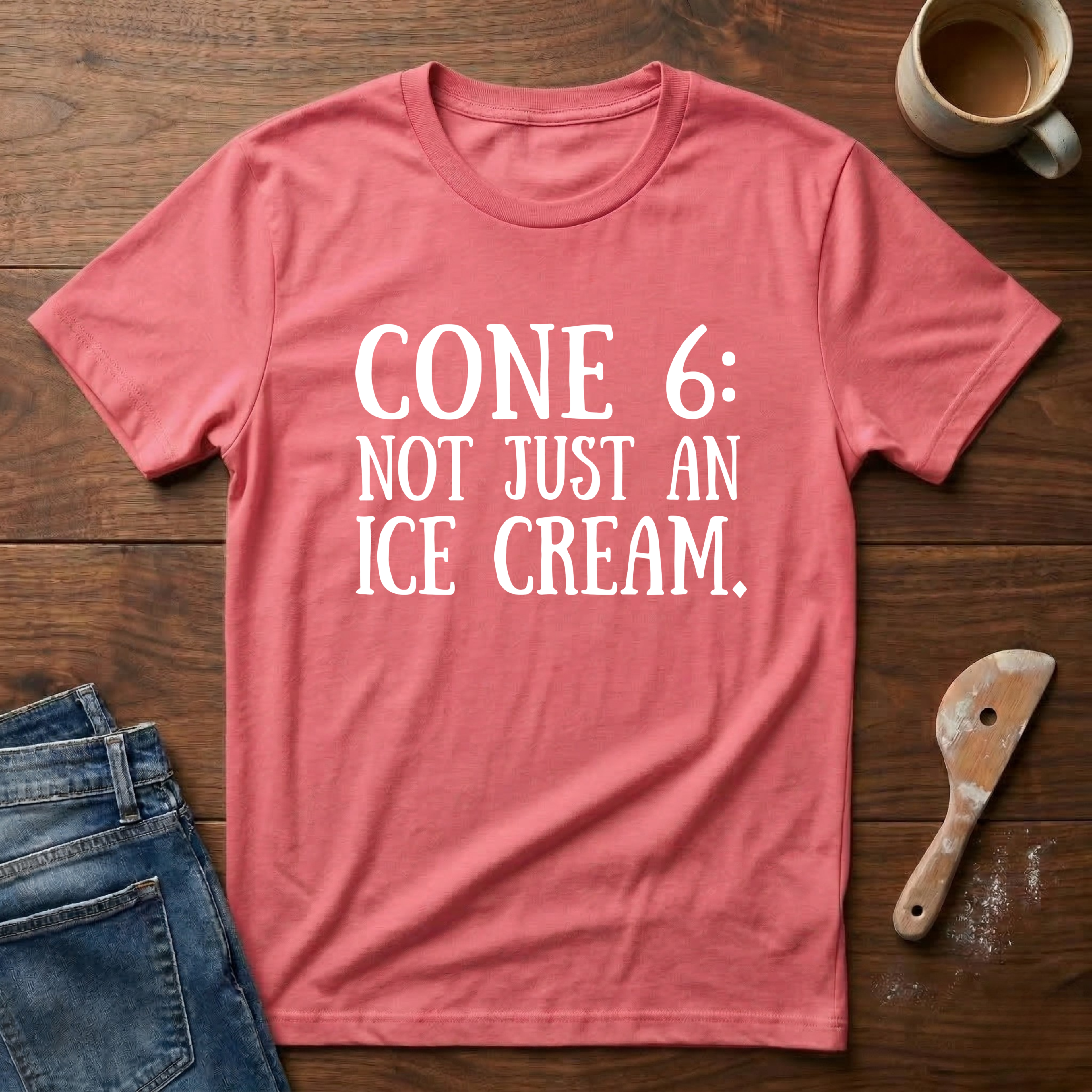 Cone 6: Not Just An Ice Cream T-Shirt