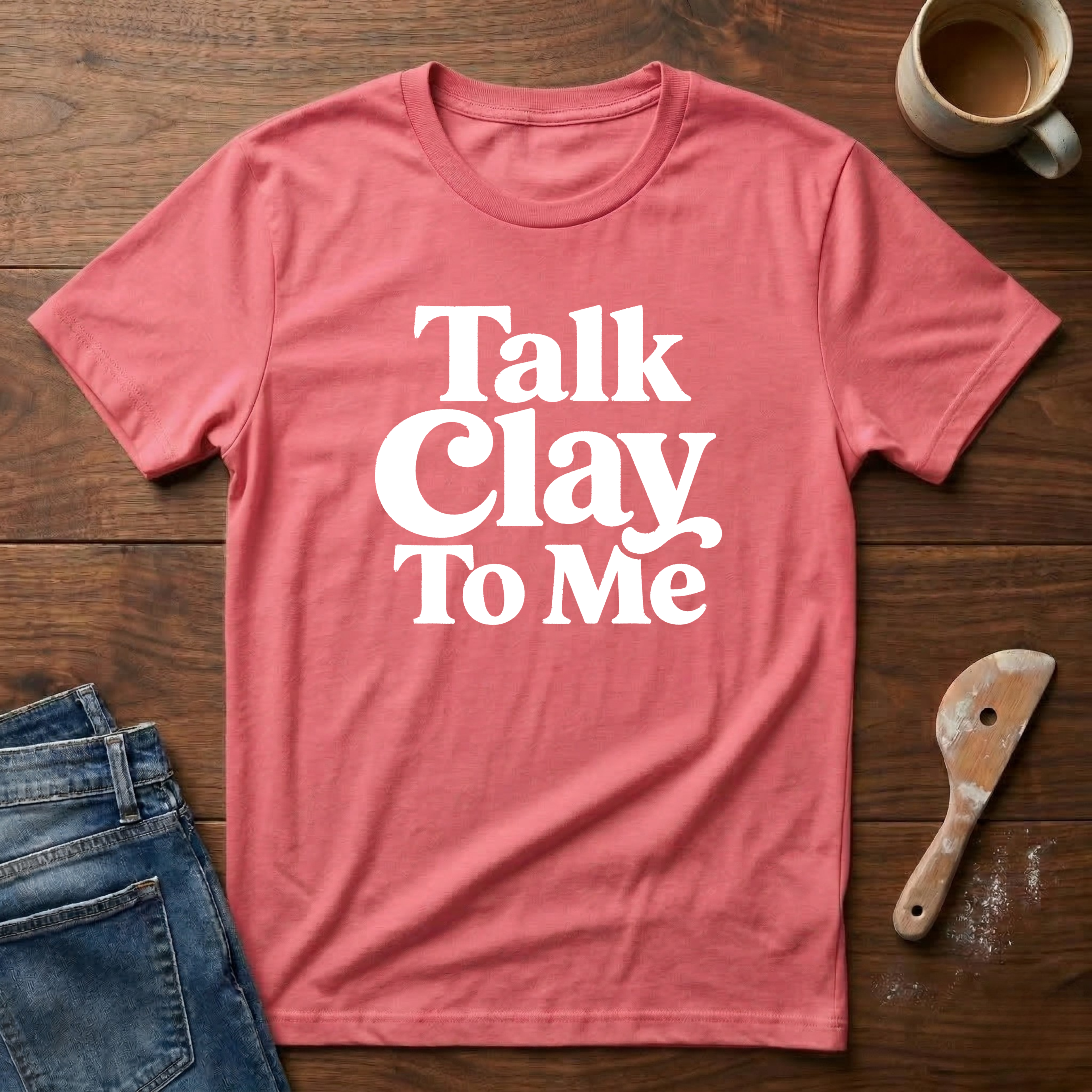 Talk Clay To Me T-Shirt