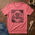 High Fire Hazard T-Shirt