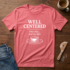 Well Centered T-Shirt