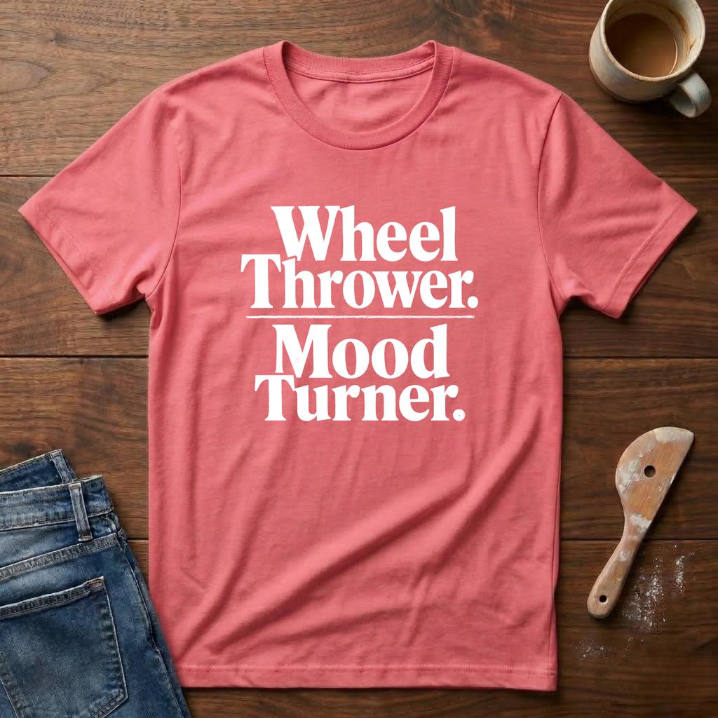 Wheel Thrower. Mood Turner T-Shirt
