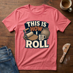 This Is How I Roll Dad Mug T-Shirt