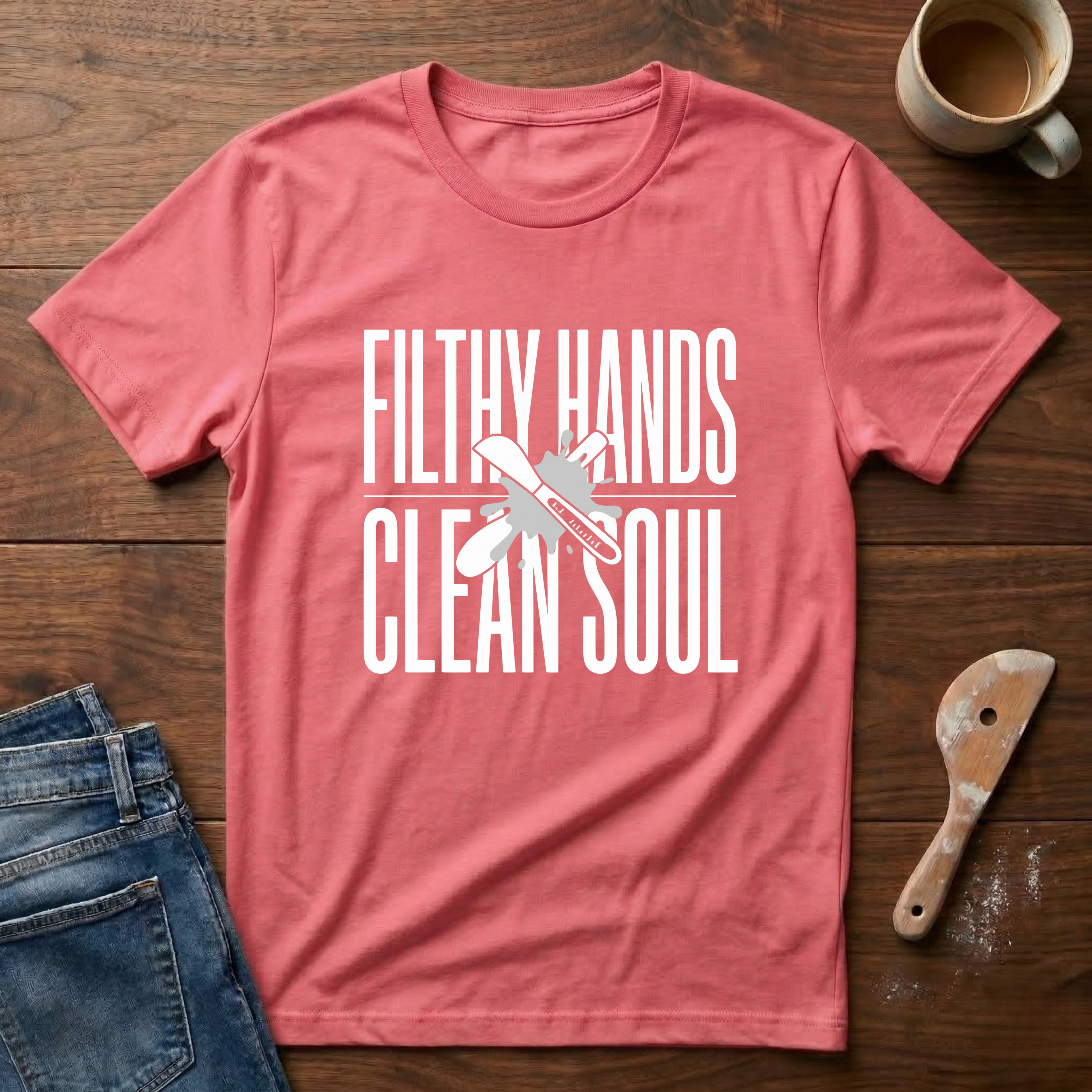 Filthy Hands Clean Soul T-Shirt