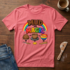 Mud To Magic T-Shirt