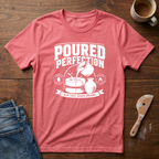 Poured Perfection T-Shirt