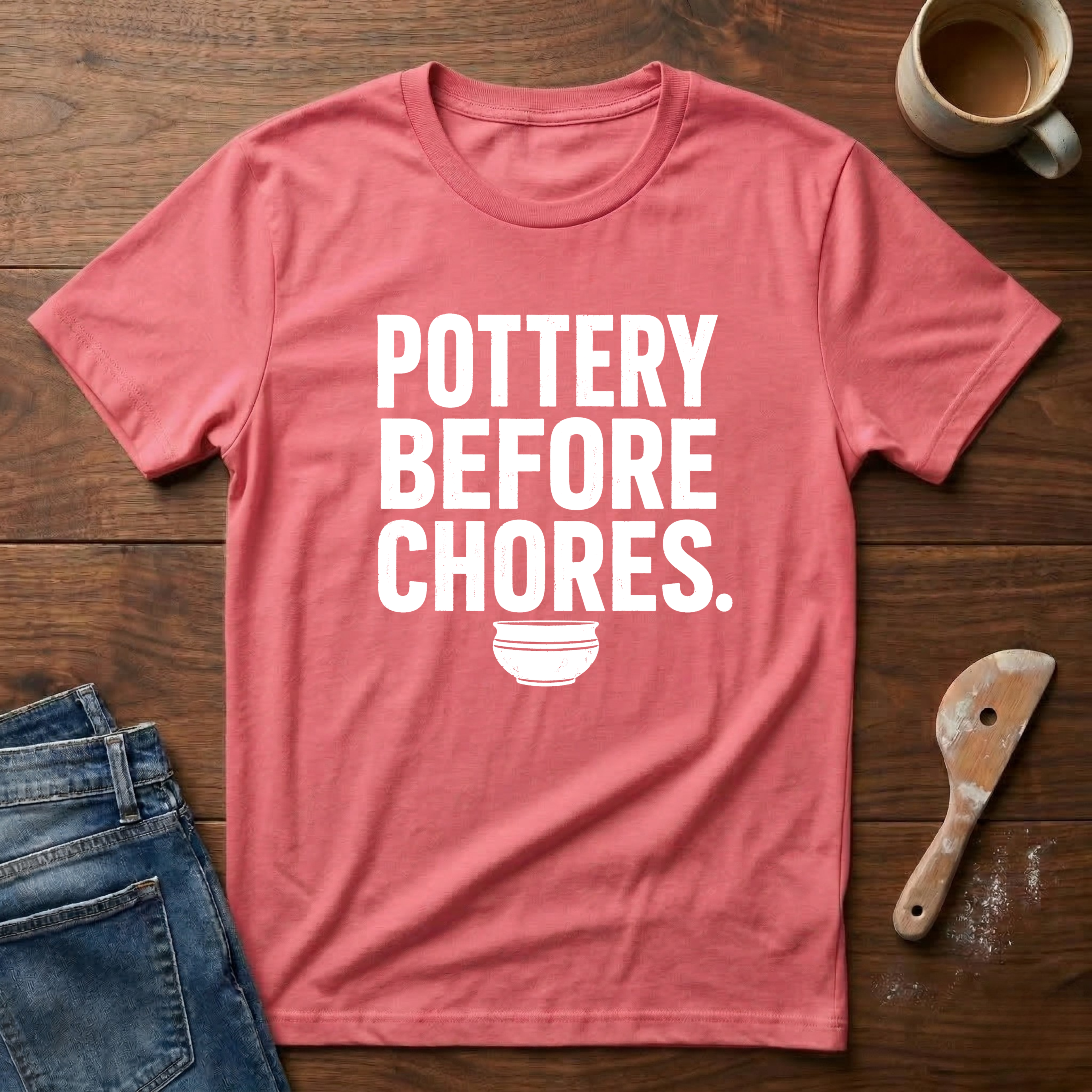 Pottery Before Chores T-Shirt