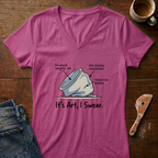 It's Art I Swear Ladies' V-Neck T-Shirt