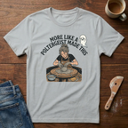 More Like A Poltergeist Made This T-Shirt