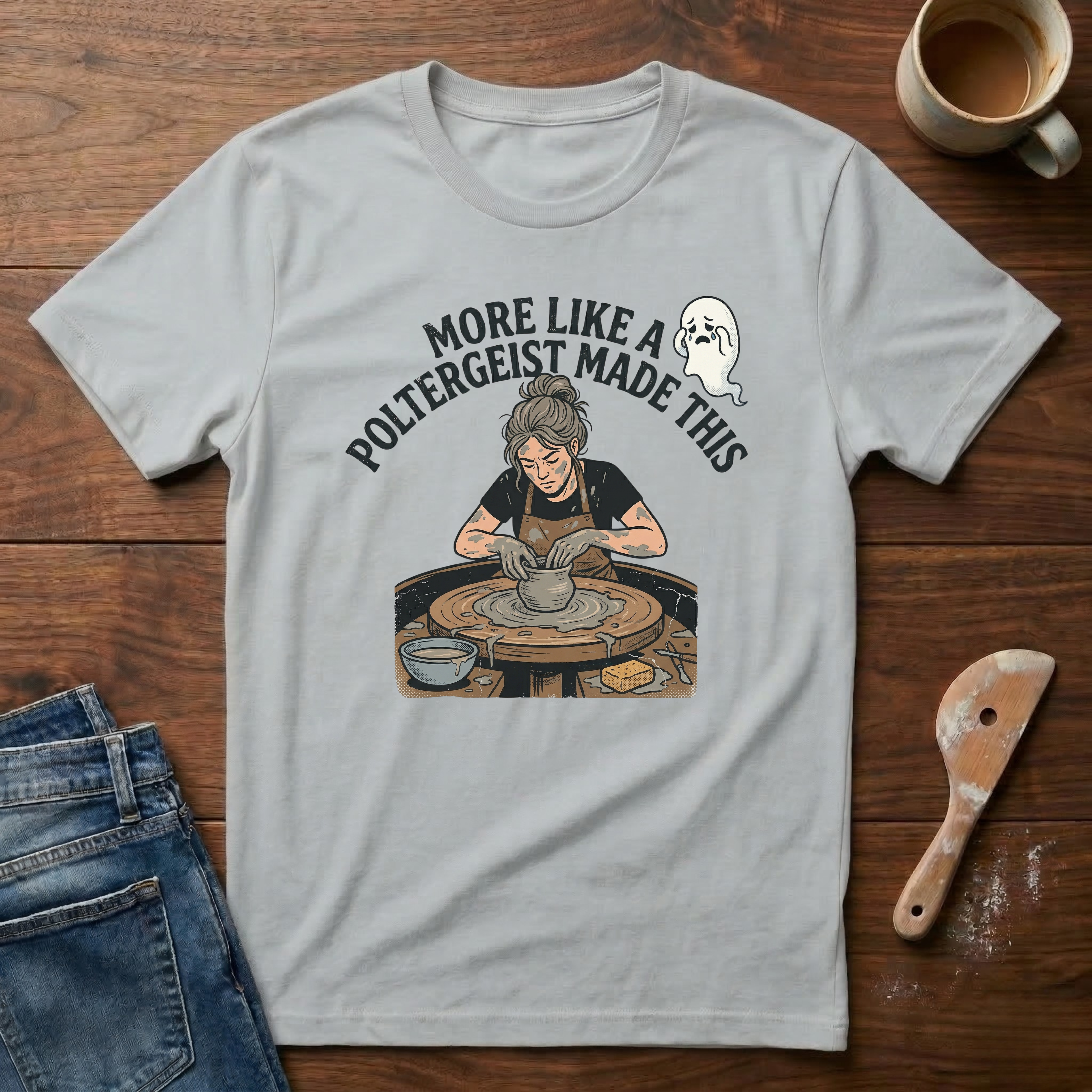 More Like A Poltergeist Made This T-Shirt