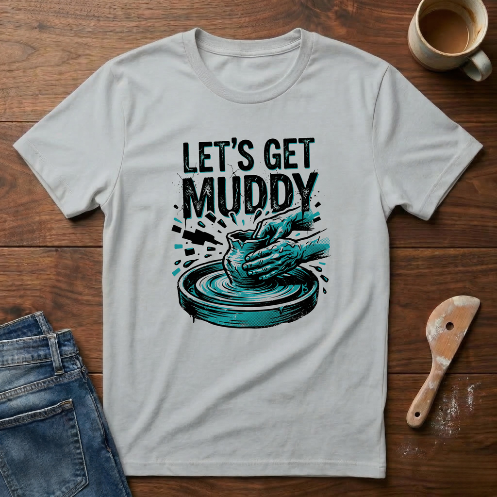 Let's Get Muddy T-Shirt