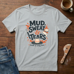 Mud, Sweat & Tears T-Shirt
