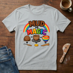 Mud To Magic T-Shirt
