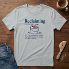 Reclaiming Defined T-Shirt