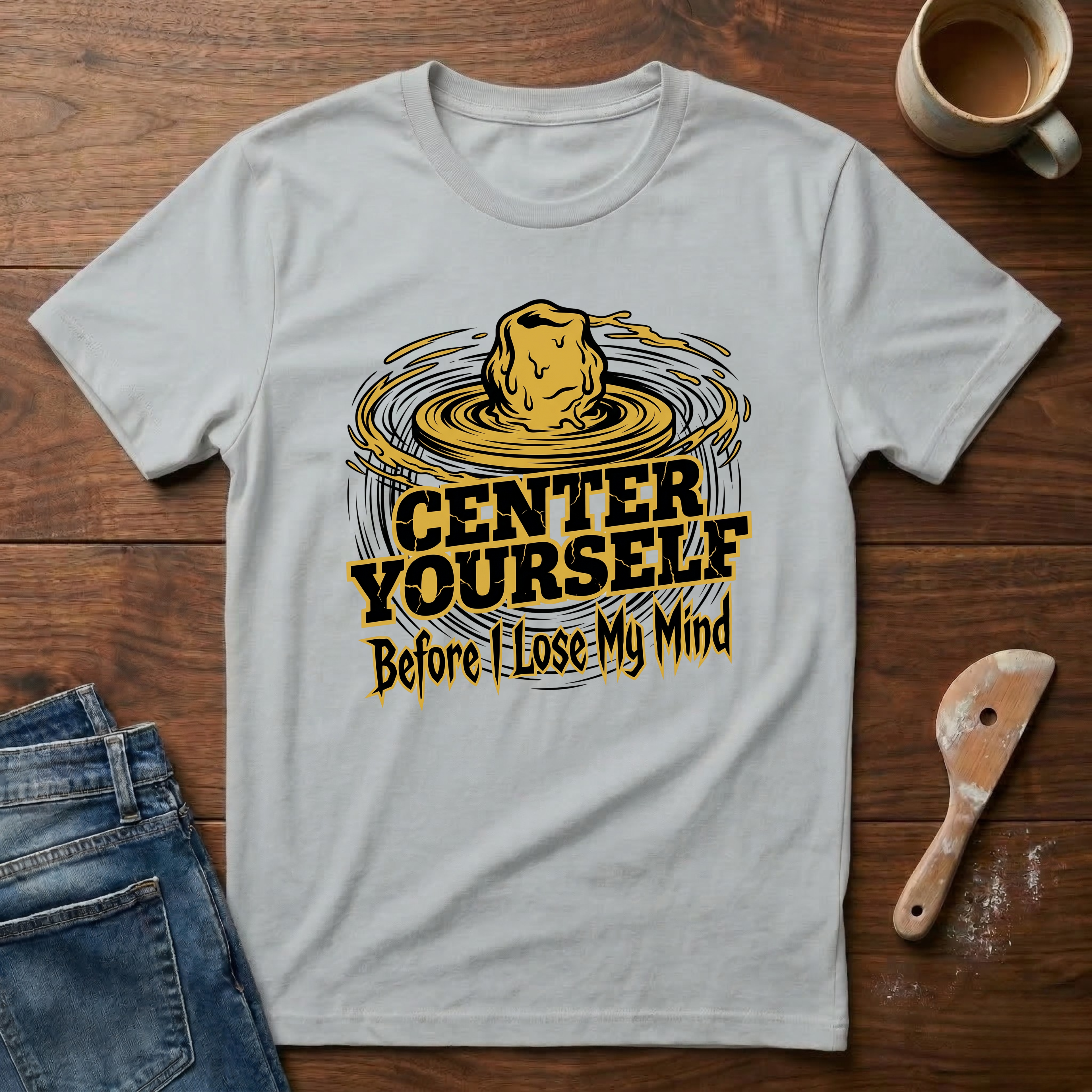 Center Yourself (Before I Lose My Mind) T-Shirt