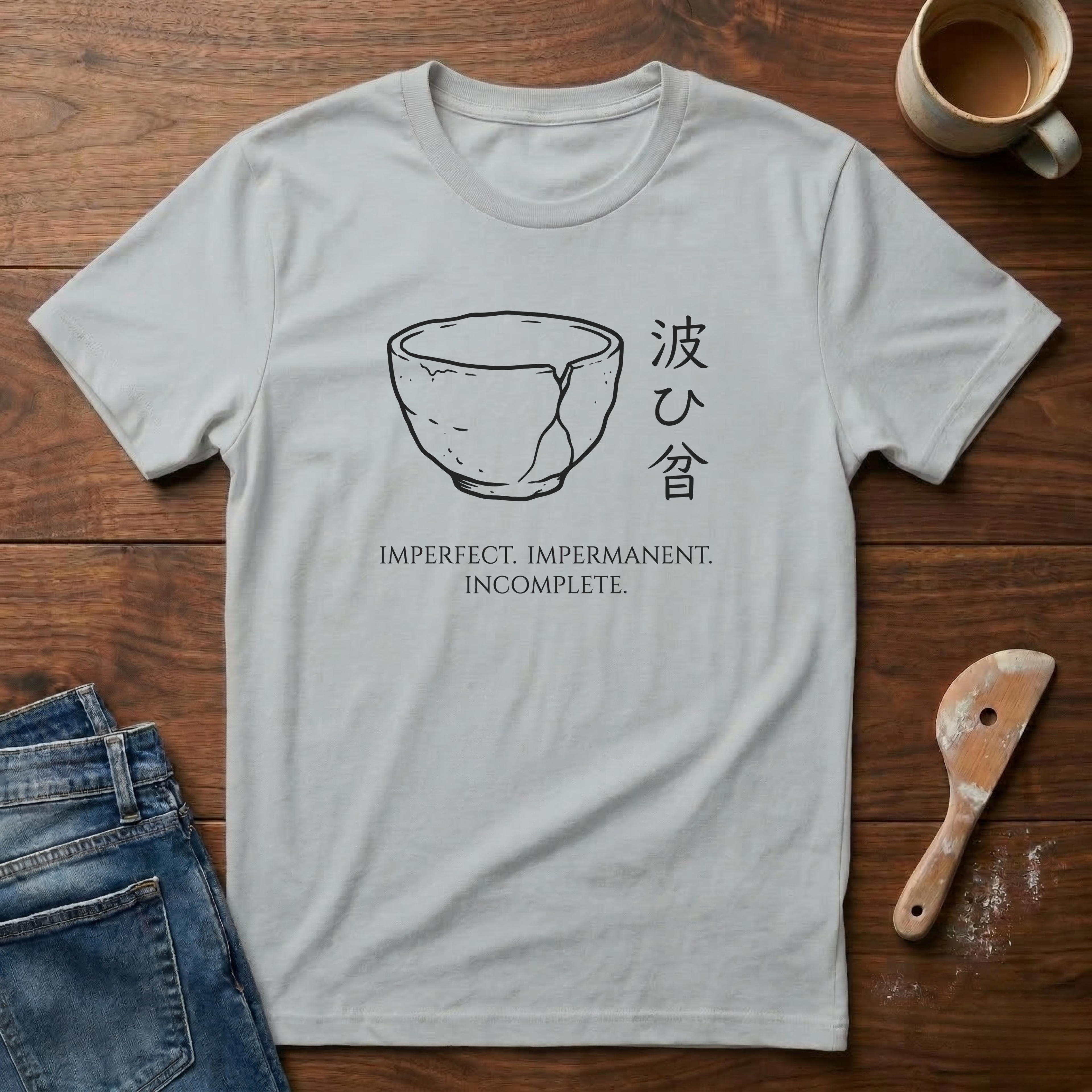 Imperfect. Impermanent. Incomplete. T-Shirt