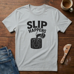 Slip Happens T-Shirt
