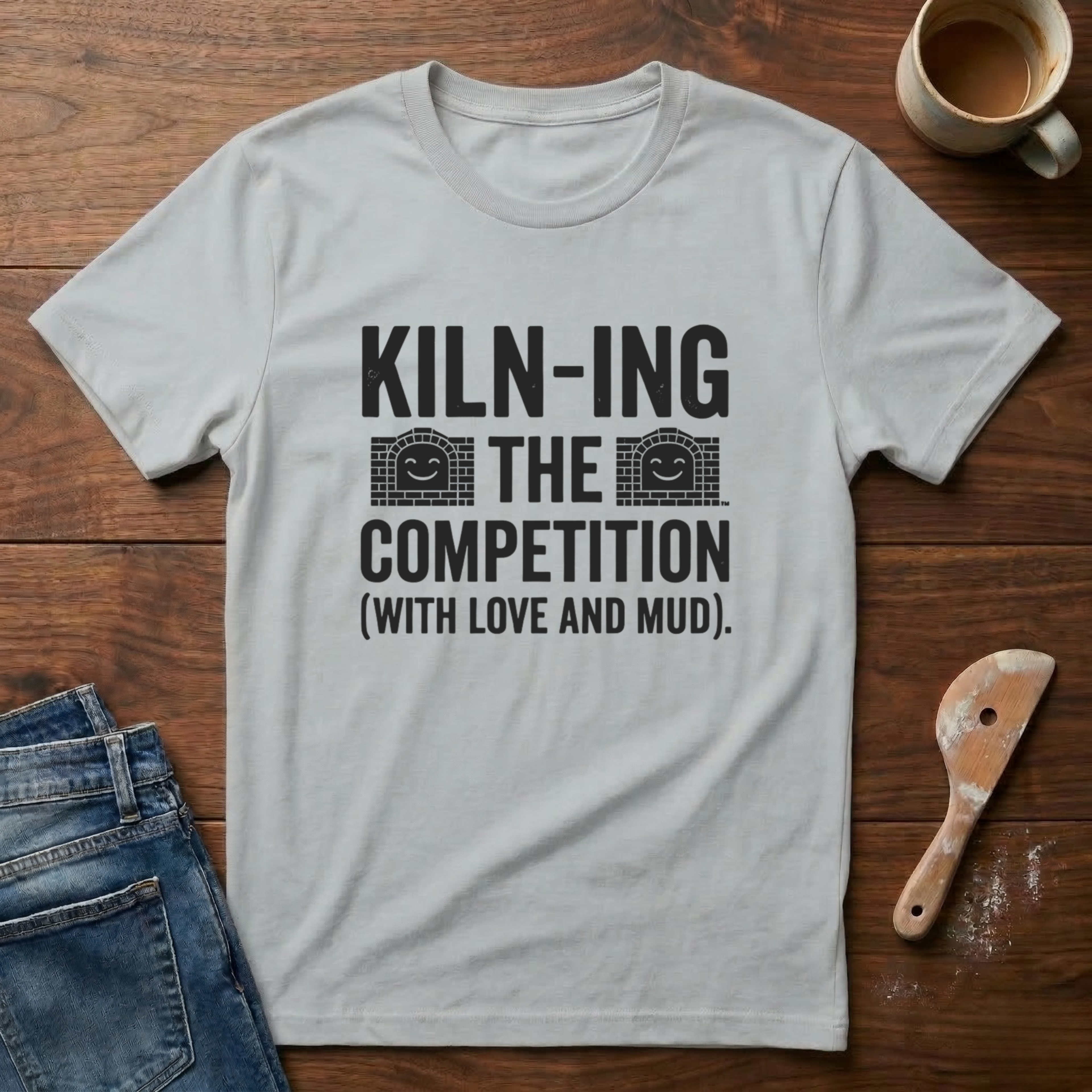 Kiln-ing The Competition T-Shirt