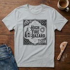 High Fire Hazard T-Shirt