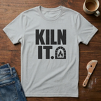 Kiln It T-Shirt