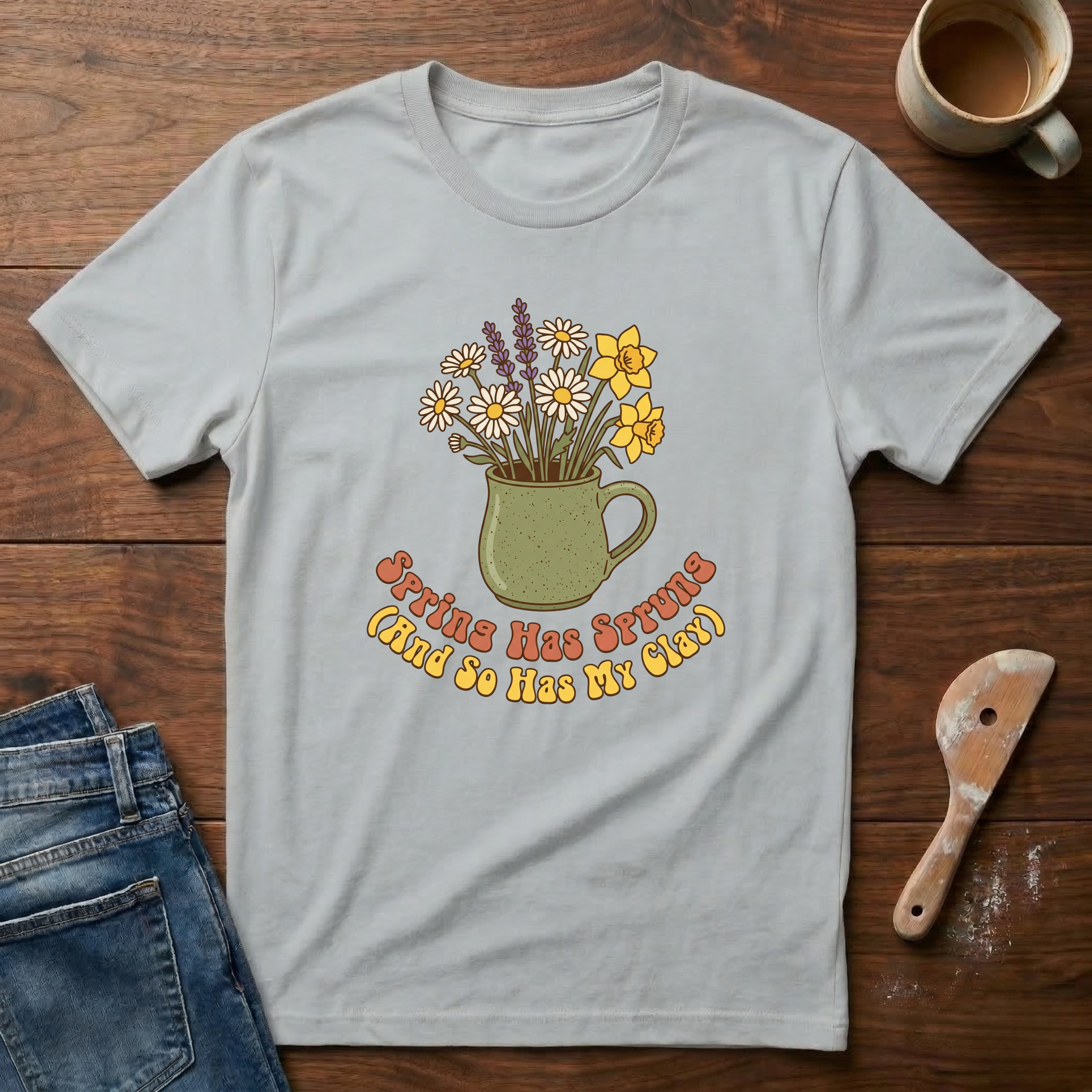 Spring Has Sprung (And So Has My Clay) T-Shirt
