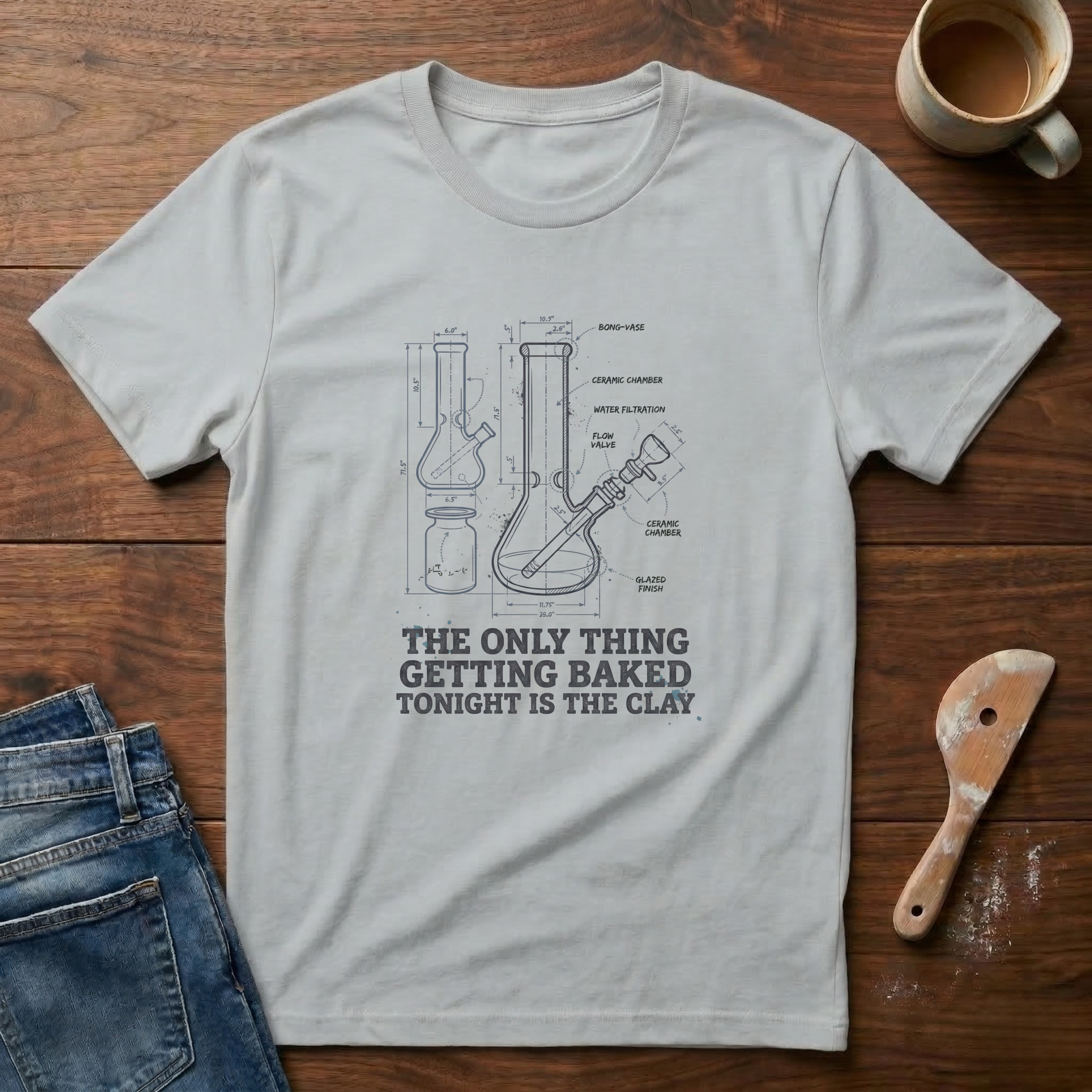 The Only Thing Getting Baked Is The Clay T-Shirt