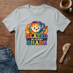Glazed In Every Shade T-Shirt